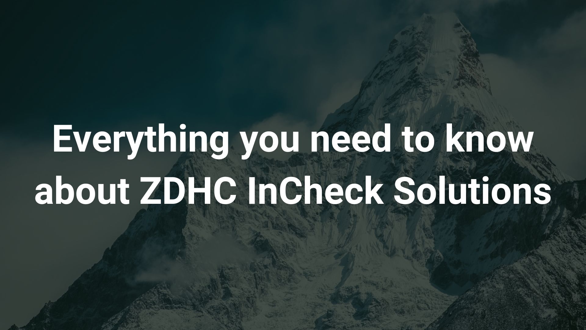 Everything you need to know about ZDHC InCheck Solutions